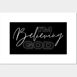 I'm believing God Posters and Art